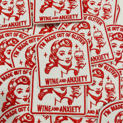 3" I'm Made Out Of Glitter Wine and Anxiety - Embroidered Hat Patch