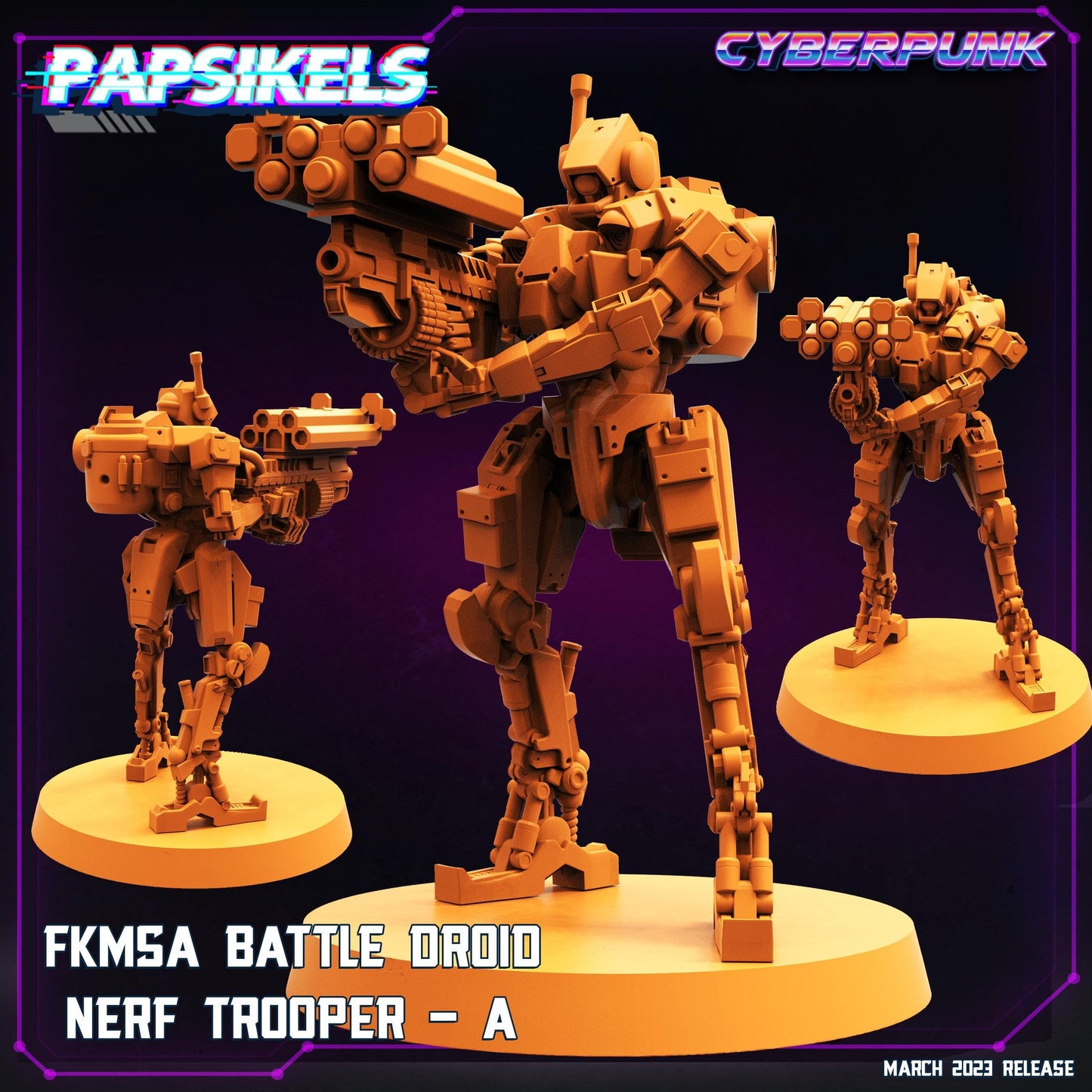 3D Printed Papsikels - Fkmsa Battle Droid Nerf Trooper Set March 2023 Cyberpunk - 28mm 32mm