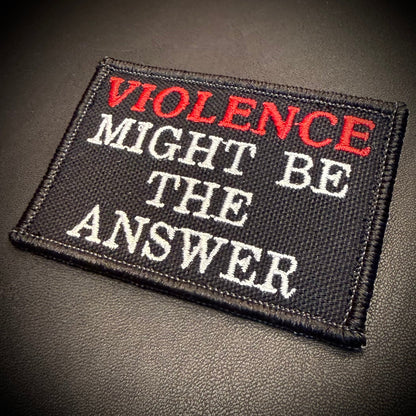 Violence Might Be The Answer Funny Embroidered Morale Patch, 2x3" | VELCRO® Brand Hook Backing