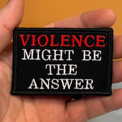 Violence Might Be The Answer Funny Embroidered Morale Patch, 2x3" | VELCRO® Brand Hook Backing