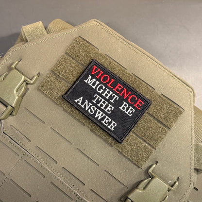Violence Might Be The Answer Funny Embroidered Morale Patch, 2x3" | VELCRO® Brand Hook Backing