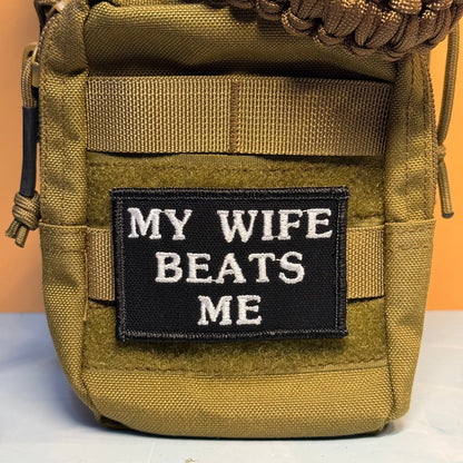 My Wife Beats Me Funny Embroidered Morale Patch, 2x3" | VELCRO® Brand Hook Backing