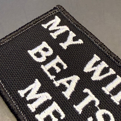 My Wife Beats Me Funny Embroidered Morale Patch, 2x3" | VELCRO® Brand Hook Backing