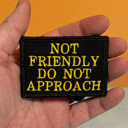 Not Friendly, Do Not Approach Funny Embroidered Morale Patch, 2x3" | VELCRO® Brand Hook Backing
