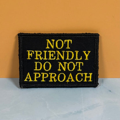 Not Friendly, Do Not Approach Funny Embroidered Morale Patch, 2x3" | VELCRO® Brand Hook Backing