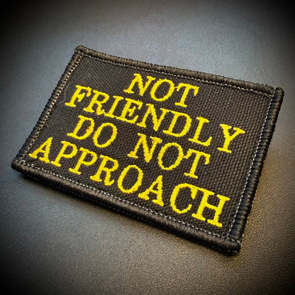 Not Friendly, Do Not Approach Funny Embroidered Morale Patch, 2x3" | VELCRO® Brand Hook Backing
