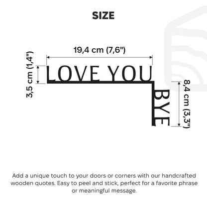 Wooden Corner Quote – Love You, Bye