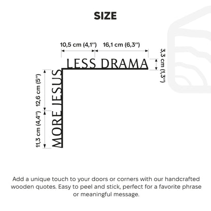 Wooden Corner Quote – More Jesus Less Drama